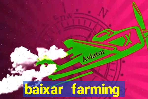 baixar farming simulator 18 dinheiro infinito